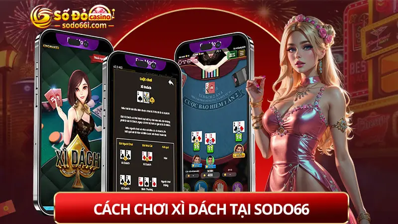 Cách chơi xì dách tại Sodo66