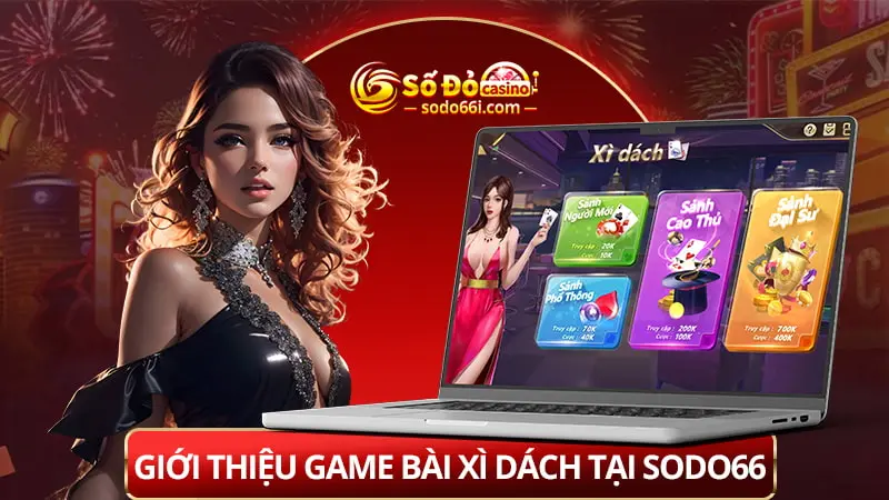 Giới thiệu game bài xì dách tại SODO66